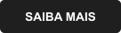 SAIBA MAIS