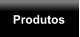 Produtos
